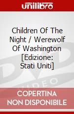 Children Of The Night / Werewolf Of Washington [Edizione: Stati Uniti] dvd