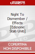 Night To Dismember / Effects [Edizione: Stati Uniti] dvd
