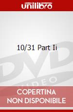 10/31 Part Ii dvd