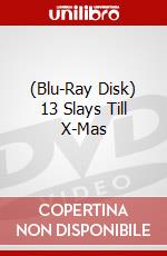 (Blu-Ray Disk) 13 Slays Till X-Mas brd