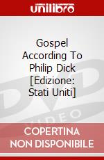 Gospel According To Philip Dick [Edizione: Stati Uniti] dvd