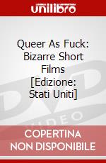 Queer As Fuck: Bizarre Short Films [Edizione: Stati Uniti] dvd