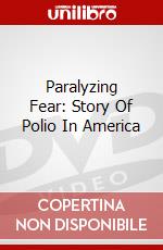 Paralyzing Fear: Story Of Polio In America dvd