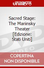 Sacred Stage: The Mariinsky Theater [Edizione: Stati Uniti] dvd