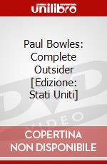 Paul Bowles: Complete Outsider [Edizione: Stati Uniti] dvd