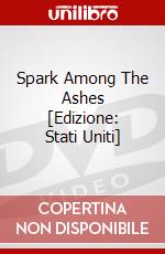 Spark Among The Ashes [Edizione: Stati Uniti] dvd