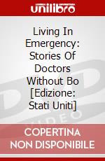 Living In Emergency: Stories Of Doctors Without Bo [Edizione: Stati Uniti] dvd