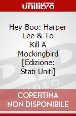 Hey Boo: Harper Lee & To Kill A Mockingbird [Edizione: Stati Uniti] dvd