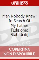 Man Nobody Knew: In Search Of My Father [Edizione: Stati Uniti] dvd