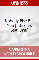 Nobody Else But You [Edizione: Stati Uniti] dvd