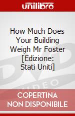 How Much Does Your Building Weigh Mr Foster [Edizione: Stati Uniti] dvd
