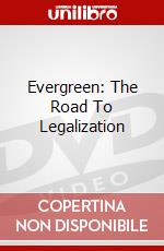 Evergreen: The Road To Legalization dvd