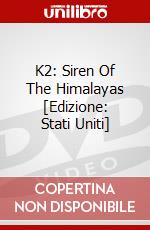 K2: Siren Of The Himalayas [Edizione: Stati Uniti] dvd