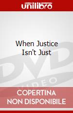 When Justice Isn't Just dvd
