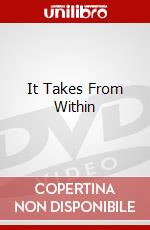 It Takes From Within dvd