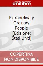 Extraordinary Ordinary People [Edizione: Stati Uniti] dvd