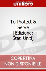 To Protect & Serve [Edizione: Stati Uniti] dvd