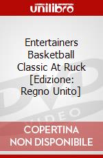 Entertainers Basketball Classic At Ruck [Edizione: Regno Unito] dvd