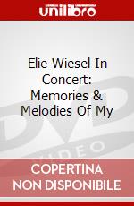 Elie Wiesel In Concert: Memories & Melodies Of My dvd
