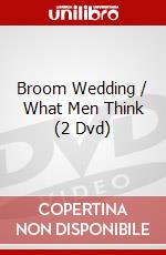 Broom Wedding / What Men Think (2 Dvd) dvd
