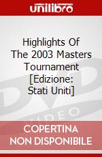 Highlights Of The 2003 Masters Tournament [Edizione: Stati Uniti] film in dvd