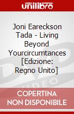 Joni Eareckson Tada - Living Beyond Yourcircumtances [Edizione: Regno Unito] dvd