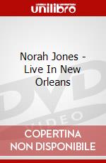 Norah Jones - Live In New Orleans dvd