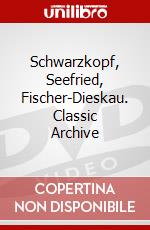 Schwarzkopf, Seefried, Fischer-Dieskau. Classic Archive dvd