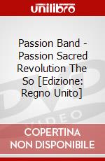 Passion Band - Passion Sacred Revolution The So [Edizione: Regno Unito] dvd