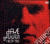Dave Gahan. I Need You dvd