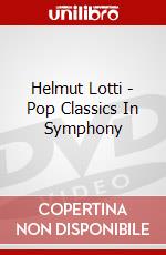 Helmut Lotti - Pop Classics In Symphony dvd