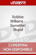 Robbie Williams - Somethin' Stupid [Edizione: Regno Unito] dvd