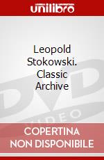 Leopold Stokowski. Classic Archive dvd