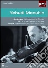 Yehudi Menuhin. Beethoven, Mozart, Bruch. Classic Archive dvd