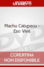 Machu Catupecu - Eso Vive dvd