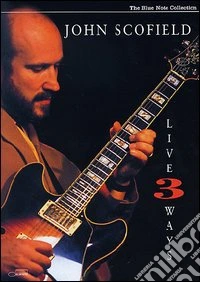 John Scofield. Live 3 Ways dvd