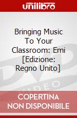 Bringing Music To Your Classroom: Emi [Edizione: Regno Unito] dvd