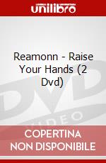 Reamonn - Raise Your Hands (2 Dvd) dvd