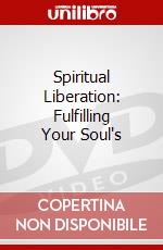 Spiritual Liberation: Fulfilling Your Soul's dvd