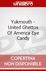 Yukmouth - United Ghettos Of America Eye Candy dvd