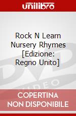 Rock N Learn Nursery Rhymes [Edizione: Regno Unito] dvd