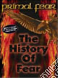 Primal Fear. The History Of Fear dvd