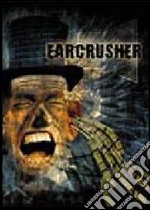 Earcrusher [Edizione: Regno Unito]