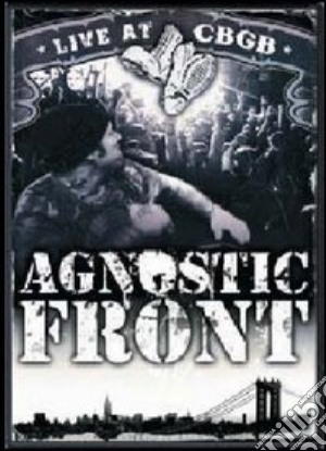 Agnostic Front. Live At C.B.G.B. film in dvd