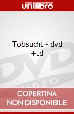 Tobsucht - dvd +cd dvd