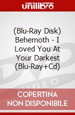 (Blu-Ray Disk) Behemoth - I Loved You At Your Darkest (Blu-Ray+Cd) brd