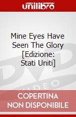 Mine Eyes Have Seen The Glory [Edizione: Stati Uniti] dvd