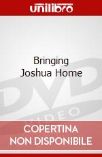 Bringing Joshua Home dvd