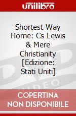 Shortest Way Home: Cs Lewis & Mere Christianity [Edizione: Stati Uniti] dvd