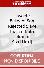 Joseph: Beloved Son Rejected Slave Exalted Ruler [Edizione: Stati Uniti] dvd